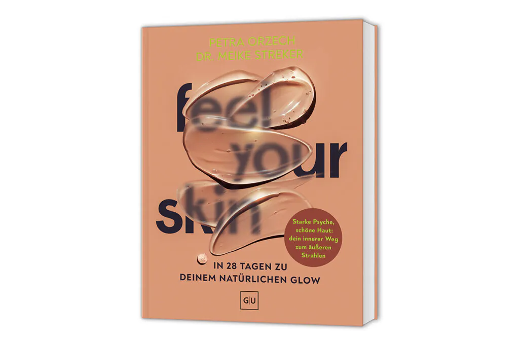 Neues Buch „Feel your Skin“ von Dr. Meike Streker und Petra Orzech. Foto: GU Verlag
